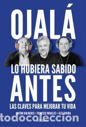 Libros: Ojal&aacute; lo hubiera sabido antes - Bolinches, Antoni; Miralles, Francesc; Rovira, &Aacute;lex