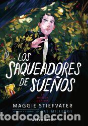 Libros: THE RAVEN BOYS 02. LOS SAQUEADORES DE SUE&Ntilde;OS - SAS MILLEDGE; STEPHANIE WILLIAMS; MAGGIE STIEFVATER