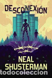 Libros: Desconexi&oacute;n - Shusterman, Neal - Foto 1