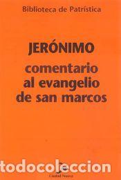 Libros: Comentario al evangelio de San Marcos - Jer&oacute;nimo - Foto 1