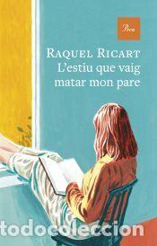 Libros: Lestiu que vaig matar mon pare - Raquel Ricart