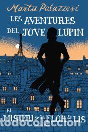 Libros: Les aventures del jove Lupin 2. El misteri de la flor de lis - Palazzesi, Marta