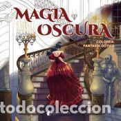 Libros: Magia oscura. Colorea: Fantas&iacute;a g&oacute;tica - AA.VV.
