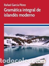 Libros: Gram&aacute;tica Integral de Island&eacute;s Moderno - Garc&iacute;a P&eacute;rez, Rafael