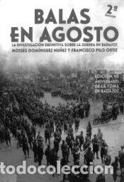 Libros: Balas en agosto: La investigaci&oacute;n definitiva sobre la guerra en Badajoz - Pilo Ortiz, Francisco;