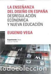 Libros: La ense&ntilde;anza del dise&ntilde;o en Espa&ntilde;a - Vega, Eugenio