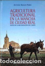 Libros: Agricultura tradicional en La Mancha de Ciudad Real antes de la mecanizaci&oacute;n del campo - Reales