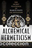 Libros: Alchemical Hermeticism: The Secret Teachings of Marco Daffi on Initiation - Pantano, David