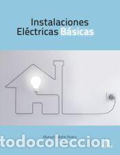 Libros: Instalaciones el&eacute;ctricas b&aacute;sicas - Cabello Rivero, Manuel