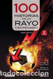 B&uuml;cher: 100 historias de un Rayo centenario - Mart&iacute;n, Maite
