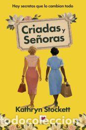 Libros: Criadas y se&ntilde;oras - Stockett, Kathryn - Foto 1