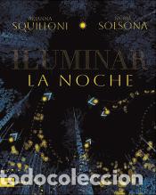 Libros: Iluminar la noche - Solsona, Nuria; Squilloni, Arianna - Foto 1