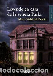 Libros: LEYENDO EN CASA DE LA SE&Ntilde;ORA PARKS - MARTA VIDAL DEL PALACIO - Foto 1