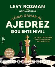 Libros: C&oacute;mo ganar al ajedrez. Siguiente nivel - Rozman, Levy
