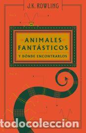 Libros: Animales fant&aacute;sticos y d&oacute;nde encontrarlos (Un libro de la biblioteca de Hogwarts) - Rowling, J.K.
