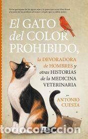 Libros: El gato del color prohibido, la devoradora de hombres y otras historias de la medicina veterinaria