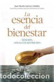 Libros: La esencia del bienestar - Garc&iacute;a C&oacute;rdoba, Jos&eacute; Mar&iacute;a