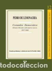 Libros: Pedro de Lemonauria. Costumbre democr&aacute;tica. Debates liberales sobre fueros vascos, 1837-1868 -