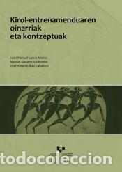 Libros: Kirol-entrenamenduaren oinarriaki eta kontzeptuak - Garc&iacute;a Manso, Juan Manuel; Navarro Valdivielso,