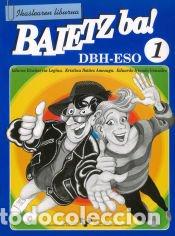 Libros: Baietz ba 1. Ikaslearen liburua - Ib&aacute;&ntilde;ez Amezaga, Cristina; Iriondo Gonz&aacute;lez, Eduardo; Etxebarria