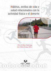 Libros: H&aacute;bitos, estilos de vida y salud relacionados con la actividad f&iacute;sica y el deporte - Arribas