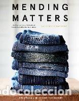 Libri: Mending Matters: Stitch, Patch, and Repair Your Favorite Denim & More - Rodabaugh, Katrina