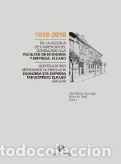 Libros: 1818-2018. HISTORIA FAC E.E. ELCANO - UNIVERSIDAD DEL PAIS VASCO - Foto 1