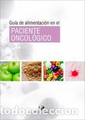 Libros: Gu&iacute;a de alimentaci&oacute;n en el paciente oncol&oacute;gico - Aguirre L&oacute;pez, Leixuri; Portillo Baquedano, Mar&iacute;a