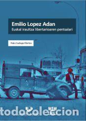 Libros: Emilio L&oacute;pez Ad&aacute;n: Euskal iraultza libertarioaren pentsalari - Sudupe Elortza, Pako