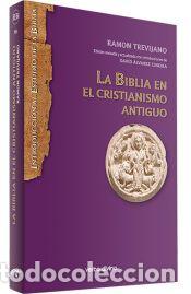 Libros: La Biblia en el cristianismo antiguo - Trevijano Etcheverr&iacute;a, Ram&oacute;n; &Aacute;lvarez Cineira, David