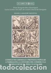 Libros: CONFLICTES GREMIALS I PROTESTA POPULAR A TARRAGONA A L&acute;ENTORN DEL COMERC I LA PRODUCCI&Oacute; DE PA, PEIX