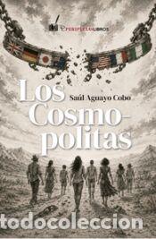 Libros: Los cosmopolitas - Aguayo Cobo, Sa&uacute;l