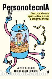 Libros: PersonotecnIA - Uriondo, Miguel &Aacute;ngel; Gonz&aacute;lez Recuenco, Javier