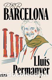 Libros: Per Barcelona - Permanyer i Llad&oacute;s, Llu&iacute;s - Foto 1