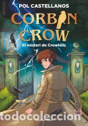 Libri: Corbin Crow 1. El misteri de Crowhills - Castellanos, Pol