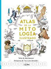 Libros: Atlas de la mitolog&iacute;a ilustrado - Varoutsikos, Anne-Laure; Goeminne, Aude