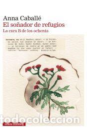 Libros: El so&ntilde;ador de refugios - Caball&eacute;, Anna