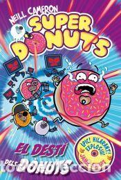 Libros: Superd&oacute;nuts 3 - El destino de los d&oacute;nuts - Cameron, Neill