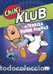 Libros: Chiki Klub 3. Aterriza donde puedas - Breen, Steve