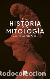 Libros: Breve historia de la mitolog&iacute;a - GARCIA GUAL,CARLOS