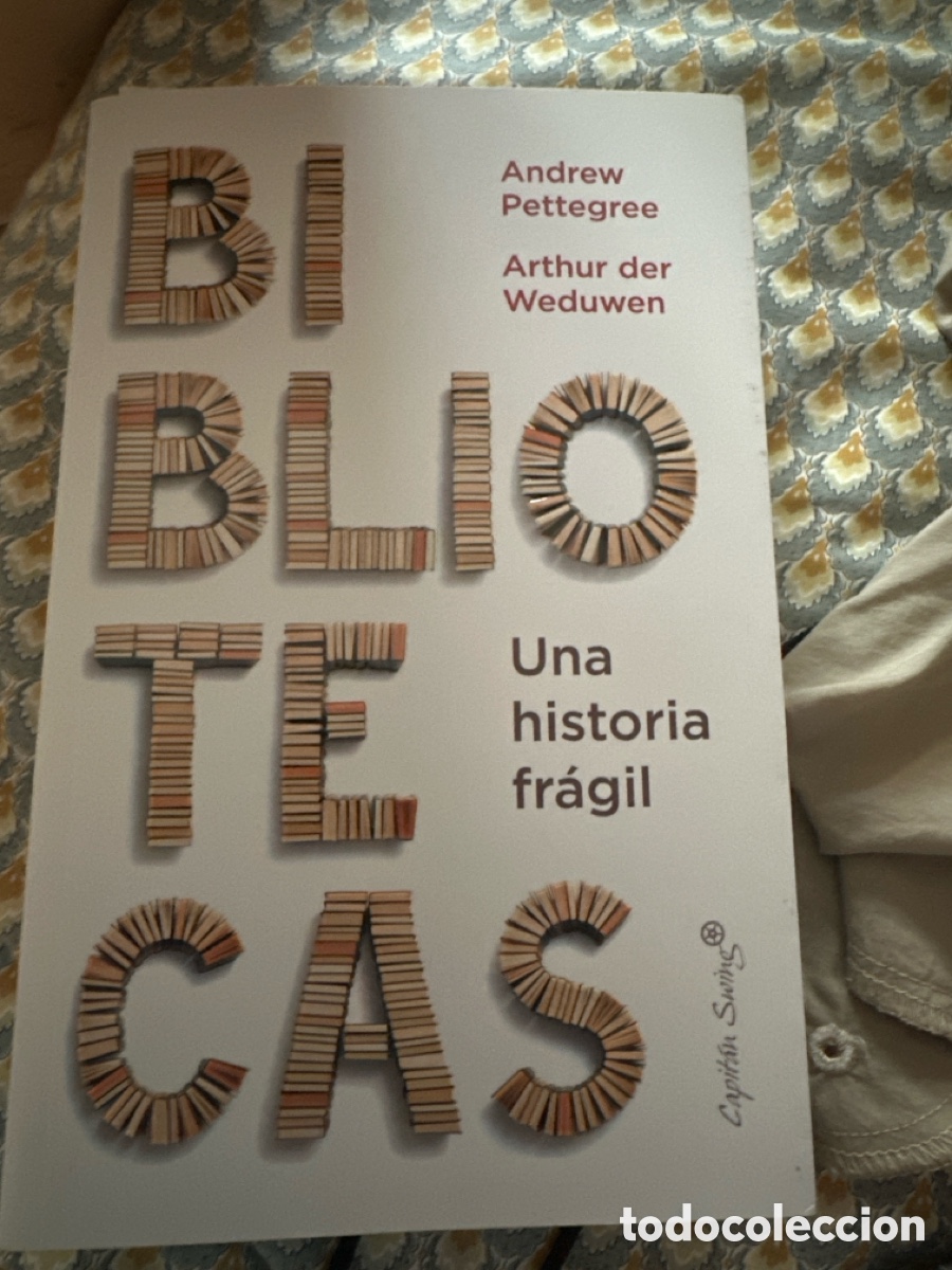 Libros: BIBLIOTECAS.(ENSAYO) - Pettegree, Andrew