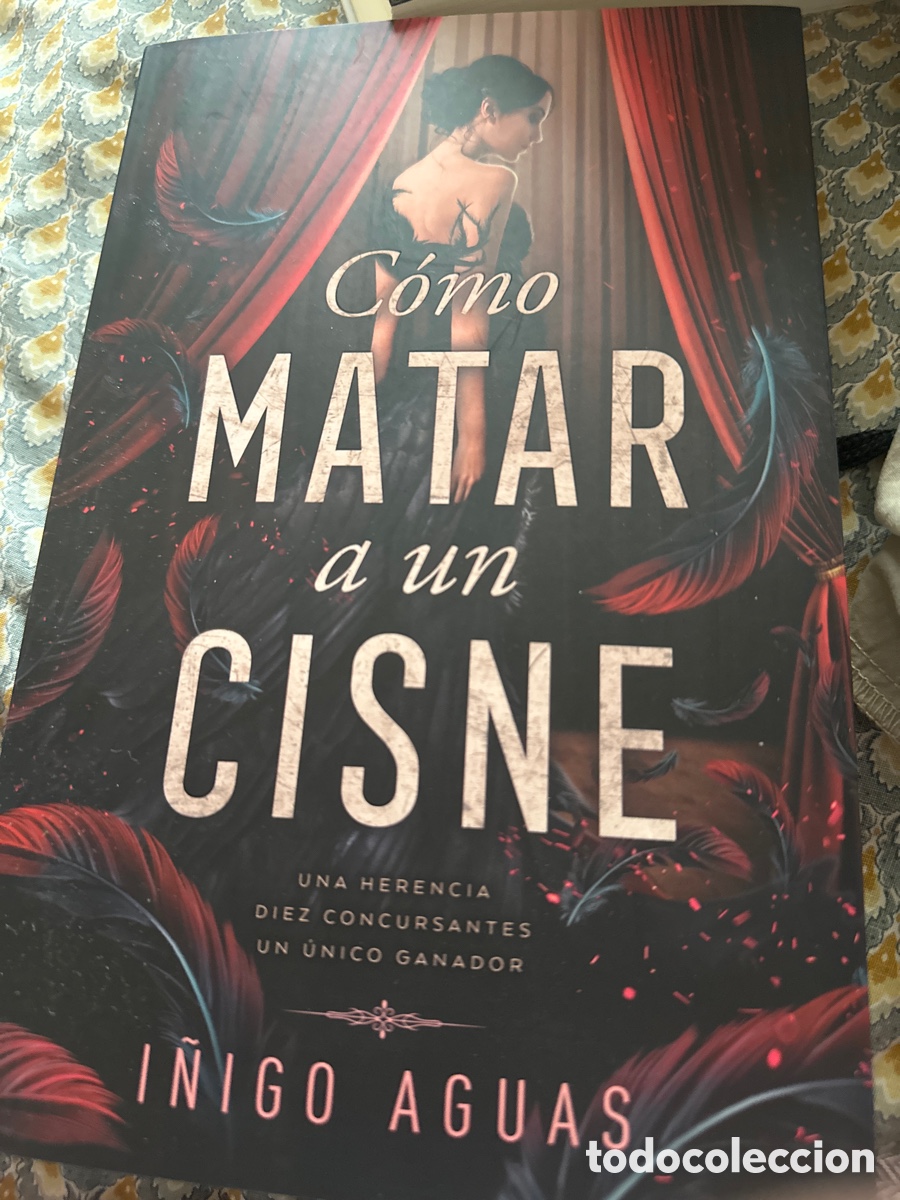 Libros: C&oacute;mo matar un cisne 1 - Aguas Larragueta, I&ntilde;igo