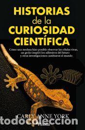 Libros: Historias de la curiosidad cient&iacute;fica - York, Carly Anne