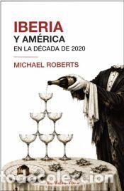 Libros: IBERIA Y AMERICA - ROBERTS,MICHAEL - Foto 1