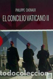 Libros: El concilio Vaticano II - Chenaux, Philippe