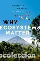 Libros: Why Ecosystems Matter: Preserving the Key to Our Survival - Wills, Christopher