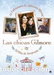 Libros: Las chicas Gilmore. El calendario de adviento oficial. 25 d&iacute;as de regalos y sorpresas - AA.VV.