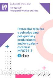 Libros: MF0794_3: Protocolos t&eacute;cnicos y peinados para peluquer&iacute;as y producciones audiovisuales y esc&eacute;nicas