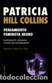 Libros: PENSAMIENTO FIMINISTA NEGRO - PATRICIA HILL COLLINS