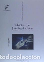 Libros: Biblioteca de Jos&eacute; &Aacute;ngel Valente - Redondo Abal, Francisco Xavier (Ed.)